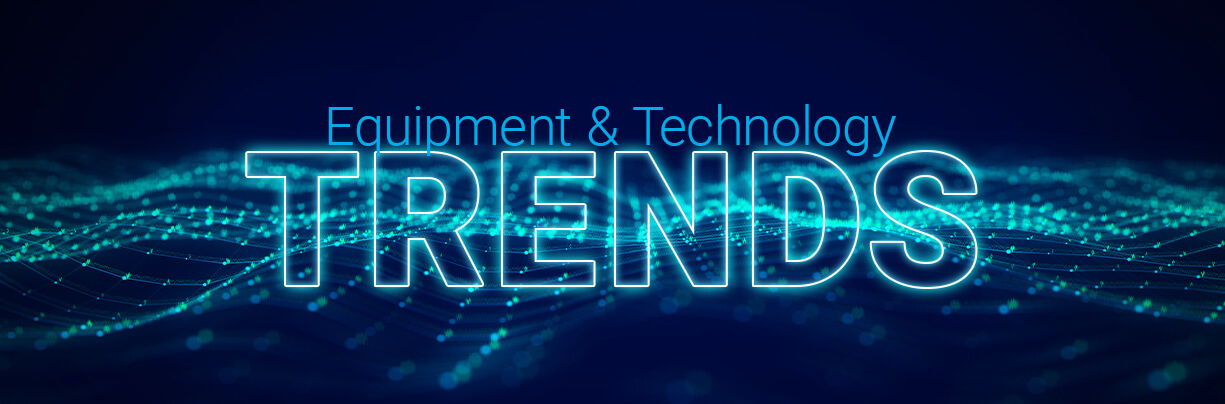 Equipment and Technology Trends of the past decade.